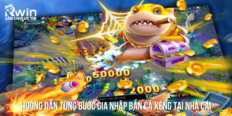Hướng dẫn tham gia bắn c&aacute; x&egrave;ng đầy đủ nhất cho ngư thủ mới