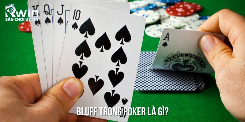 Chi tiết kh&aacute;i niệm về Bluff trong poker l&agrave; g&igrave;