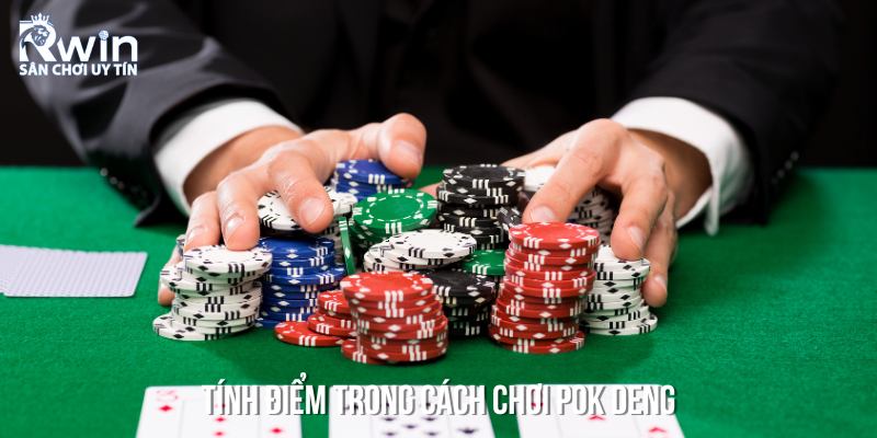 Hướng dẫn c&aacute;ch t&iacute;nh điểm cụ thể trong Pok Deng