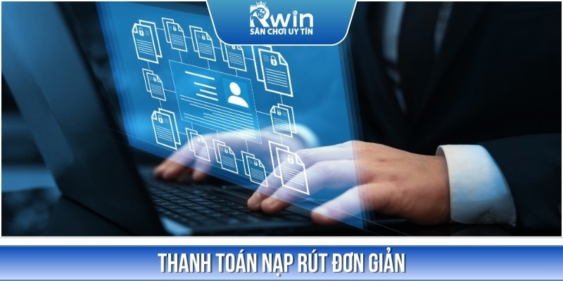 Giao dịch nạp, r&uacute;t tiền tại RWIN lu&ocirc;n được đảm bảo an to&agrave;n 100%