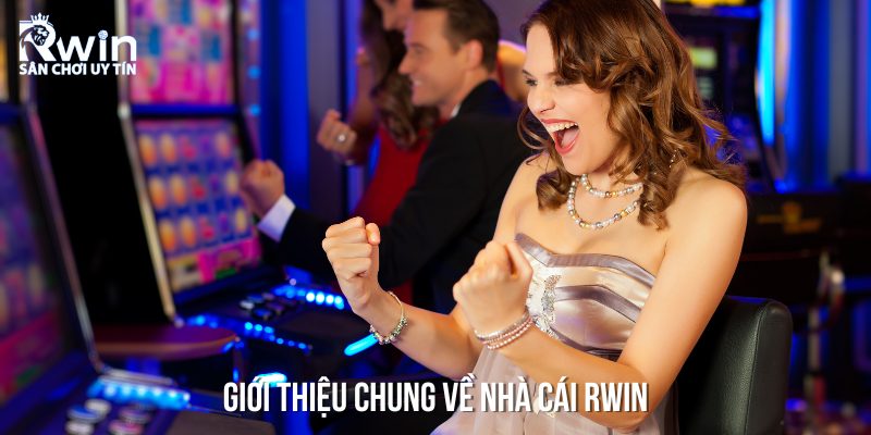 Giới thiệu về một số th&ocirc;ng tin tổng qu&aacute;t của nh&agrave; c&aacute;i c&aacute; cược RWIN