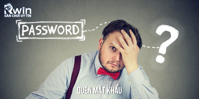 Qu&ecirc;n mật khẩu l&agrave; trường hợp thường gặp ở c&aacute;c t&acirc;n binh