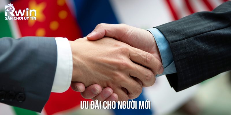 Ưu đ&atilde;i cho người mới lu&ocirc;n được RWIN ưu ti&ecirc;n mỗi ng&agrave;y