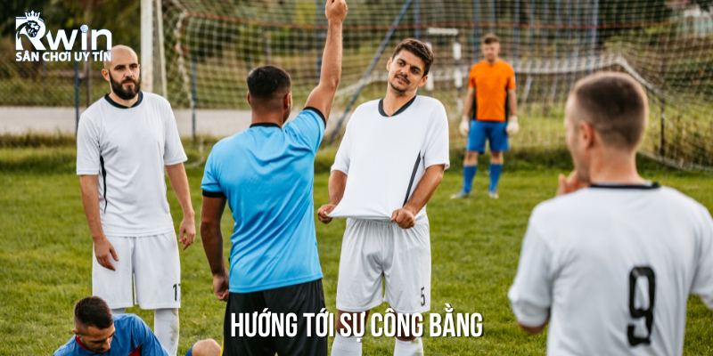 Sự c&ocirc;ng bằng l&agrave; điều phải được thực hiện trong b&oacute;ng đ&aacute;