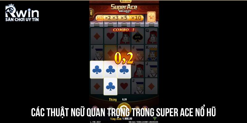 Những từ kh&oacute;a quan trọng trong tr&ograve; chơi Super Ace nổ hũ