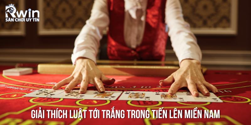 C&aacute;c c&aacute;ch t&iacute;nh b&agrave;i tới trắng game b&agrave;i tiến l&ecirc;n