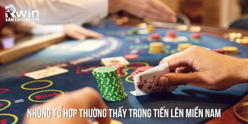 C&aacute;c tổ hợp b&agrave;i tổng của game tiến l&ecirc;n